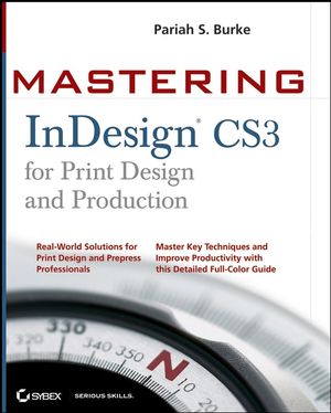 Mastering InDesign CS3 for Print Design and Production (0470114568) cover image