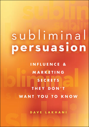 Subliminal Persuasion: Influence and Marketing Secrets They Don't Want You To Know (0470243368) cover image
