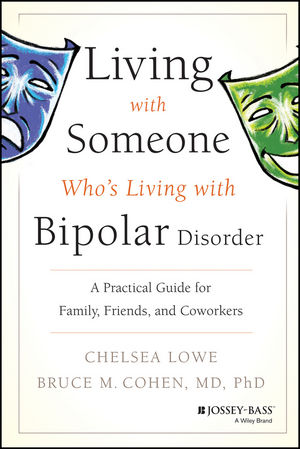 Living With Someone Who's Living With Bipolar Disorder: A Practical Guide for Family, Friends, and Coworkers (0470475668) cover image