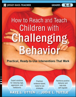 How to Reach and Teach Children with Challenging Behavior (K-8): Practical, Ready-to-Use Interventions That Work (0470505168) cover image