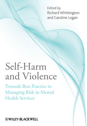 Self-Harm and Violence: Towards Best Practice in Managing Risk in Mental Health Services (0470746068) cover image