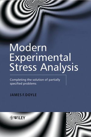Modern Experimental Stress Analysis: Completing the Solution of Partially Specified Problems (0470861568) cover image