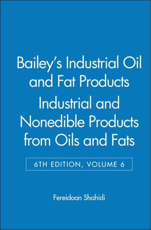 Bailey's Industrial Oil and Fat Products, Volume 6, Industrial and Nonedible Products from Oils and Fats, 6th Edition (0471385468) cover image