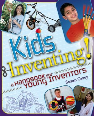 Kids Inventing!: A Handbook for Young Inventors (0471660868) cover image