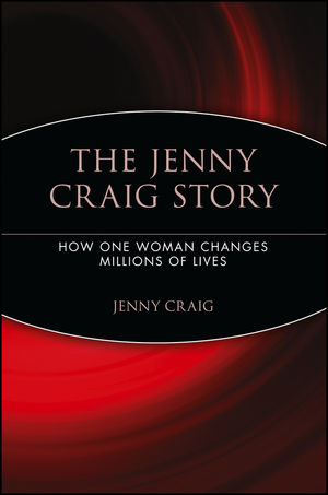 The Jenny Craig Story: How One Woman Changes Millions of Lives (0471708968) cover image