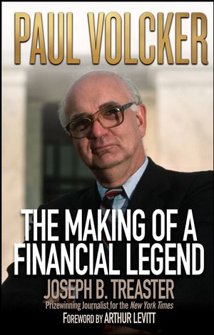 Paul Volcker: The Making of a Financial Legend (0471735868) cover image