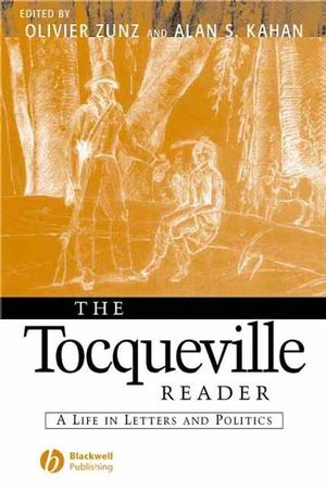 The Tocqueville Reader: A Life in Letters and Politics (0631215468) cover image