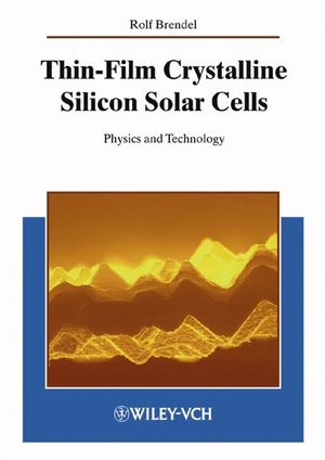 Thin-Film Crystalline Silicon Solar Cells: Physics and Technology (3527635068) cover image