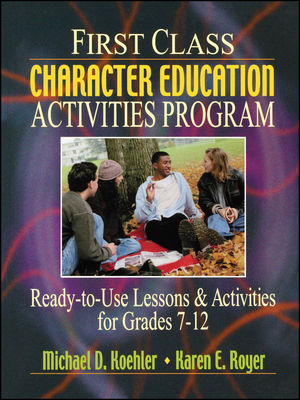 First Class Character Education Activities Program: Ready-to-Use Lessons and Activities for Grades 7 - 12 (0130425869) cover image