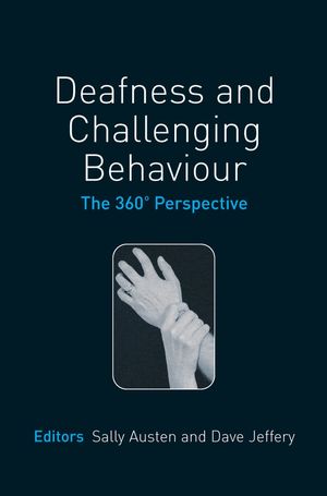 Deafness and Challenging Behaviour: The 360 Perspective (0470057769) cover image