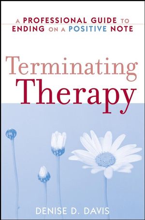 Terminating Therapy: A Professional Guide to Ending on a Positive Note (0470105569) cover image