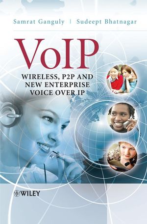 VoIP: Wireless, P2P and New Enterprise Voice over IP (0470319569) cover image