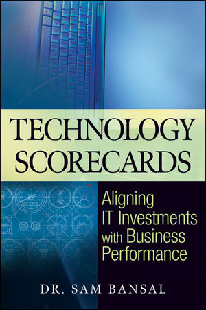 Technology Scorecards: Aligning IT Investments with Business Performance  (0470464569) cover image