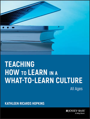 Teaching How to Learn in a What-to-Learn Culture  (0470585269) cover image