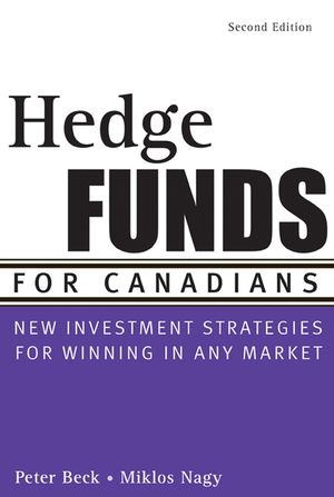 Hedge Funds for Canadians: New Investment Strategies for Winning in Any Market, 2nd Edition (0470836369) cover image