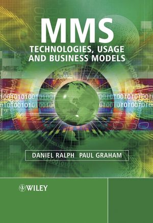 MMS: Technologies, Usage and Business Models (0470861169) cover image