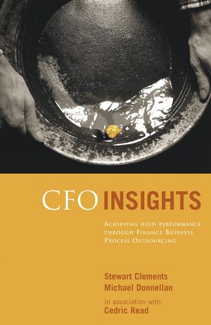 CFO Insights: Achieving High Performance Through Finance Business Process Outsourcing (0470870869) cover image