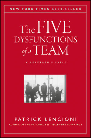 The Five Dysfunctions of a Team: A Leadership Fable (0470893869) cover image
