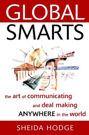 Global Smarts: The Art of Communicating and Deal Making Anywhere in the World (0471382469) cover image