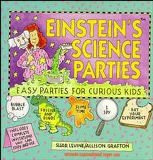Einstein's Science Parties: Easy Parties for Curious Kids  (0471596469) cover image