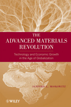 The Advanced Materials Revolution: Technology and Economic Growth in the Age of Globalization (0471615269) cover image
