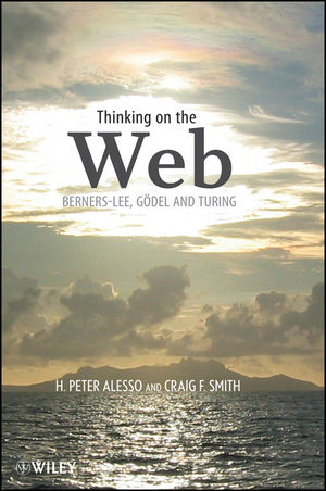 Thinking on the Web: Berners-Lee, Gödel, and Turing (0471768669) cover image