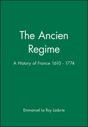 The Ancien Regime: A History of France 1610 - 1774 (0631211969) cover image