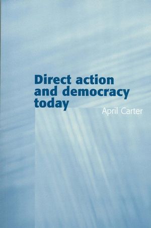 Direct Action and Democracy Today (0745629369) cover image