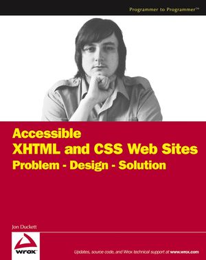 Accessible XHTML and CSS Web Sites: Problem - Design - Solution (0764583069) cover image