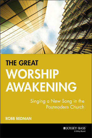 The Great Worship Awakening: Singing a New Song in the Postmodern Church (0787951269) cover image