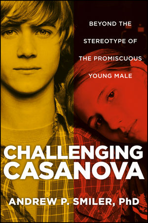 Book Cover Image for Challenging Casanova: Beyond the Stereotype of the Promiscuous Young Male