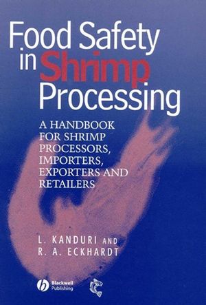 Food Safety in Shrimp Processing: A Handbook for Shrimp Processors, Importers, Exporters and Retailers (1405147369) cover image