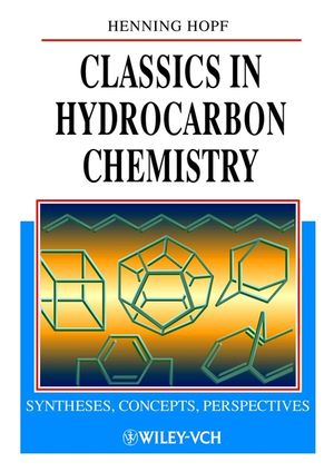 Classics in Hydrocarbon Chemistry: Syntheses, Concepts, Perspectives (3527296069) cover image