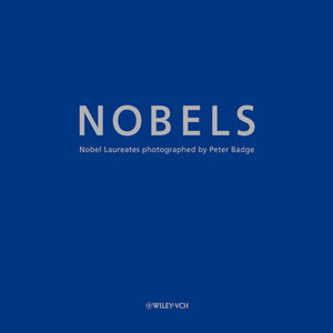 Nobels: Nobel Laureates photographed by Peter Badge (3527408169) cover image