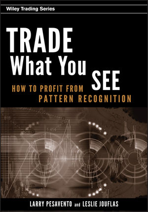 Trade What You See: How To Profit from Pattern Recognition (047010676X) cover image