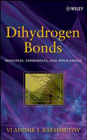 Dihydrogen Bond: Principles, Experiments, and Applications (047018096X) cover image