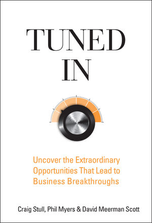 Tuned In: Uncover the Extraordinary Opportunities That Lead to Business Breakthroughs (047026036X) cover image