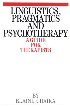 Linguistics, Pragmatics and Psychotherapy: A Guide for Therapists (047069856X) cover image