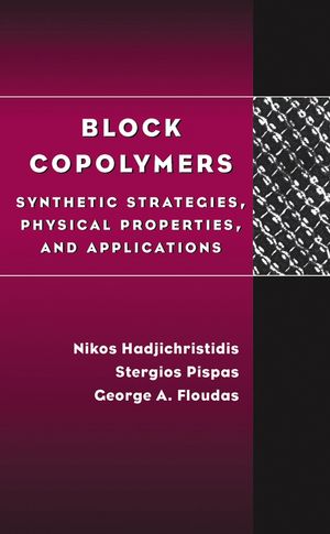 Block Copolymers: Synthetic Strategies, Physical Properties, and Applications (047139436X) cover image