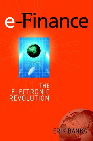 e-Finance: The Electronic Revolution  (047156026X) cover image