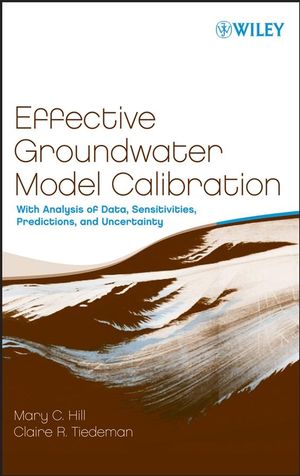 Effective Groundwater Model Calibration: With Analysis of Data, Sensitivities, Predictions, and Uncertainty (047177636X) cover image