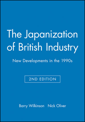 The Japanization of British Industry: New Developments in the 1990s, 2nd Edition (063118676X) cover image