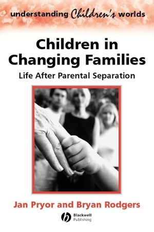 Children in Changing Families: Life After Parental Separation (063121576X) cover image