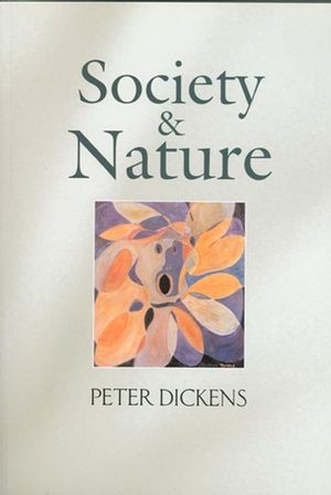 Society and Nature: Changing Our Environment, Changing Ourselves (074562796X) cover image