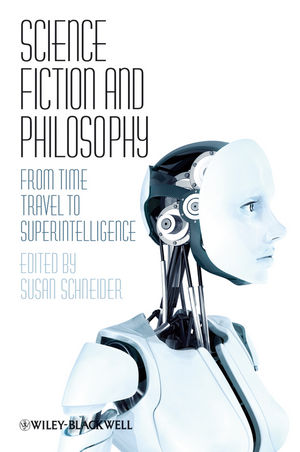Science Fiction and Philosophy: From Time Travel to Superintelligence (140514906X) cover image