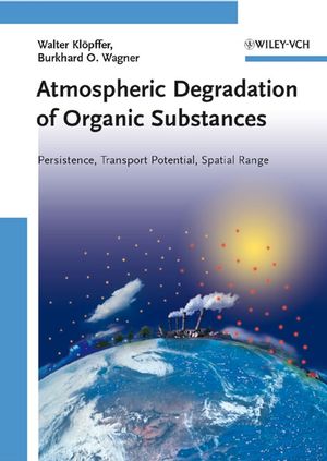 Atmospheric Degradation of Organic Substances: Persistence, Transport Potential, Spatial Range (352731606X) cover image