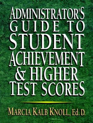 Administrator's Guide to Student Achievement & Higher Test Scores (0130923370) cover image