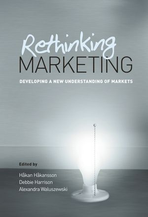 Rethinking Marketing: Developing a New Understanding of Markets (0470021470) cover image