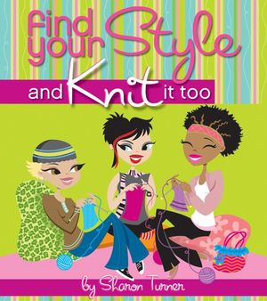 Find Your Style, and Knit It Too (0470139870) cover image