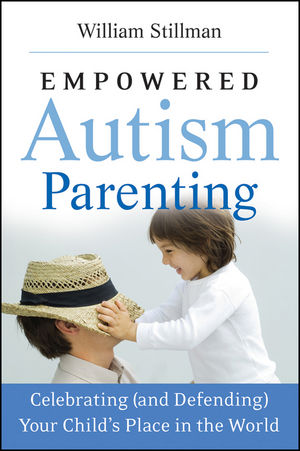 Empowered Autism Parenting: Celebrating (and Defending) Your Child's Place in the World (0470475870) cover image